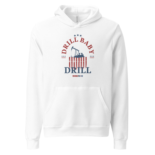 Drill Baby Drill - Trump Quote Unisex Hoodie